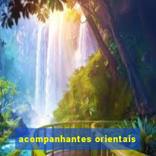 acompanhantes orientais